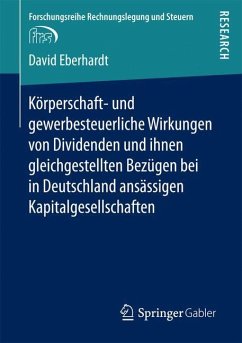 Körperschaft- und gewerbesteuerliche Wirkungen von Dividenden und ihnen gleichgestellten Bezügen bei in Deutschland ansässigen Kapitalgesellschaften - Eberhardt, David