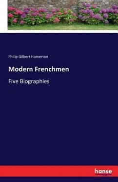 Modern Frenchmen - Hamerton, Philip Gilbert