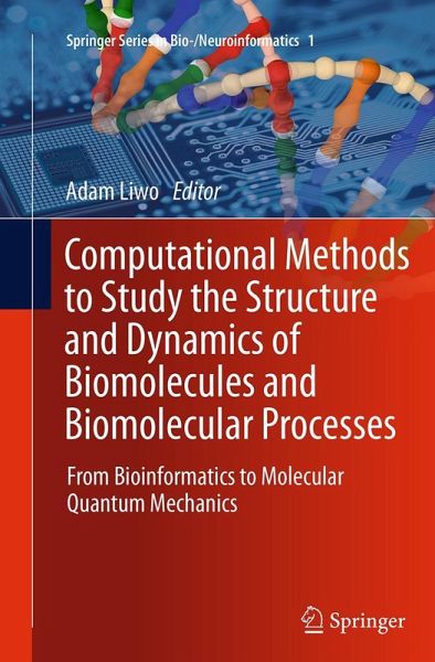 Computational Methods to Study the Structure and Dynamics of Biomolecules and Biomolecular Processes Computational Methods to Study the Structure and Dynamics of Biomolecules and Biomolecular Processes