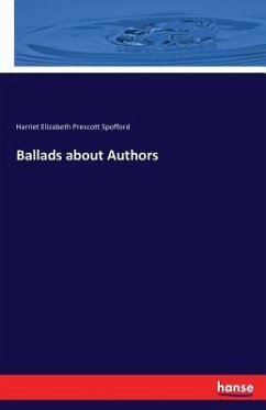 Ballads about Authors - Spofford, Harriet Elizabeth Prescott