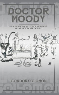 Doctor Moody: Me, You, Him, Her, We, Flavor the Moment. What Mood Are You In? - Solomon, Gordon