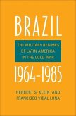 Brazil, 1964-1985: The Military Regimes of Latin America in the Cold War