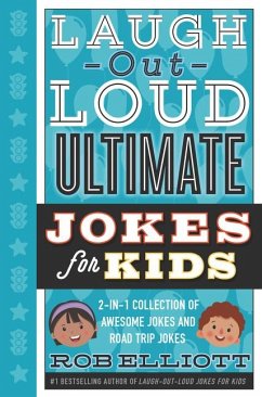 Laugh-Out-Loud Ultimate Jokes for Kids - Elliott, Rob