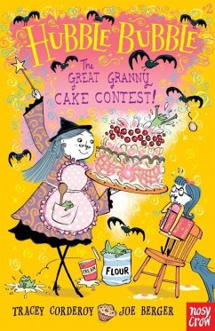 The Great Granny Cake Contest!: Hubble Bubble - Corderoy, Tracey