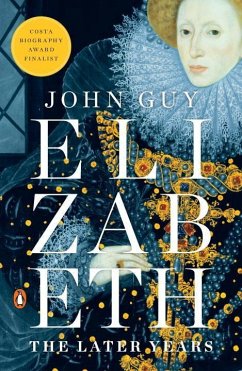 Elizabeth: The Later Years - Guy, John
