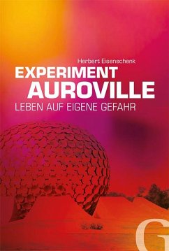 Experiment Auroville - Eisenschenk, Herbert