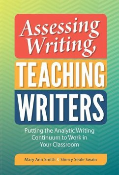 Assessing Writing, Teaching Writers - Smith, Mary Ann; Swain, Sherry Seale