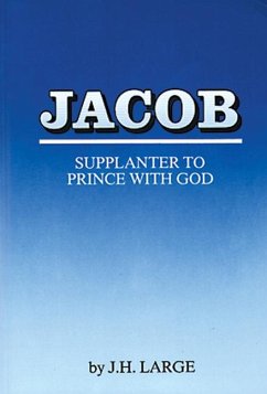 Jacob: From Supplanter to Prince with God - Large, J H