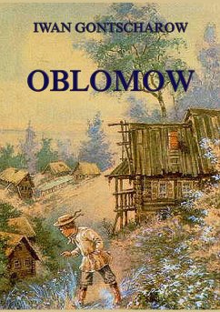 Oblomow - Gontscharow, Ivan