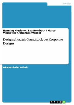 Designschutz als Grundstock des Corporate Designs - Nieslony, Henning;Hombach, Eva;Vierkötter, Marco