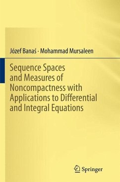 Sequence Spaces and Measures of Noncompactness with Applications to Differential and Integral Equations - Banas, Józef;Mursaleen, Mohammad