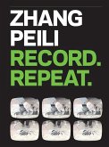 Zhang Peili: Record. Repeat.