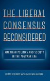 The Liberal Consensus Reconsidered The Liberal Consensus Reconsidered