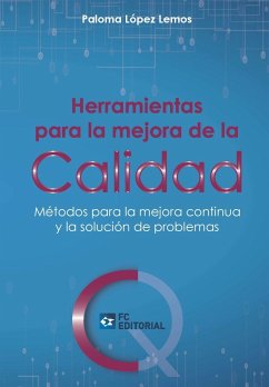 Herramientas para la mejora de la calidad: Métodos para la mejora continua y la solución de problemas