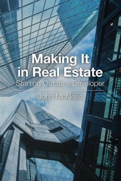 Making It in Real Estate: Starting Out as a Developer - McNellis, John