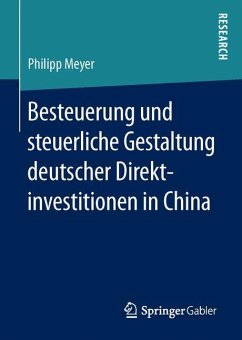 Besteuerung und steuerliche Gestaltung deutscher Direktinvestitionen in China - Meyer, Philipp