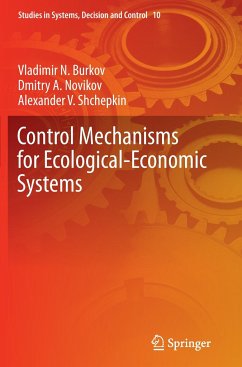 Control Mechanisms for Ecological-Economic Systems - Burkov, Vladimir N.;Novikov, Dmitry A.;Shchepkin, Alexander V.