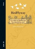 Birdflyway : un viaje en familia por &quote;la ruta de las aves&quote;