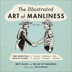 The Illustrated Art of Manliness - Mckay, Brett