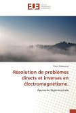 Résolution de problèmes directs et inverses en électromagnétisme.