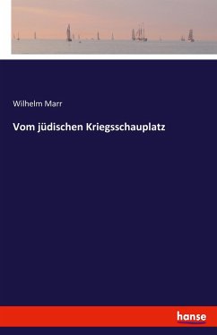 Vom jüdischen Kriegsschauplatz - Marr, Wilhelm