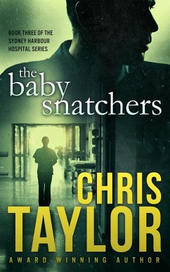 The Baby Snatchers - Book Three of the Sydney Harbour Hospital Series (eBook, ePUB) - Taylor, Chris
