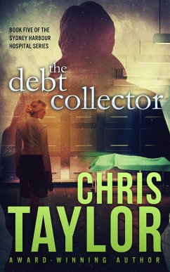 The Debt Collector - Book Five of the Sydney Harbour Hospital Series (eBook, ePUB) - Taylor, Chris