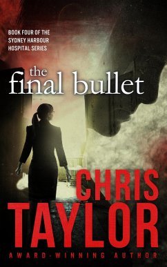 The Final Bullet - Book Four of the Sydney Harbour Hospital Series (eBook, ePUB) - Taylor, Chris