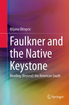 Faulkner and the Native Keystone - Oklopcic, Biljana