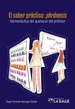 El saber práctico: phrónesis (eBook, ePUB) - Barragán Giraldo, Diego Fernando