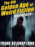 The 9th Golden Age of Weird Fiction MEGAPACK®: Frank Belknap Long (Vol. 2) (eBook, ePUB)