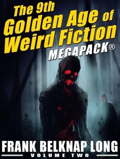 The 9th Golden Age of Weird Fiction MEGAPACK®: Frank Belknap Long (Vol. 2) (eBook, ePUB) - Long, Frank Belknap