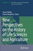 New Perspectives on the History of Life Sciences and Agriculture