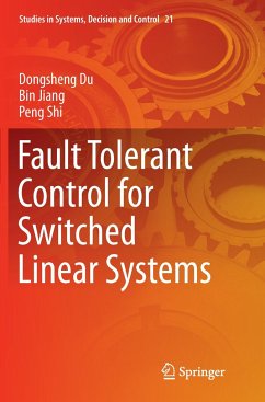 Fault Tolerant Control for Switched Linear Systems - Du, Dongsheng;Jiang, Bin;Shi, Peng