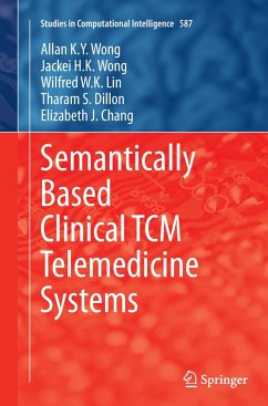 Semantically Based Clinical TCM Telemedicine Systems - Wong, Allan K. Y.;Wong, Jackei H.K.;Lin, Wilfred W. K.