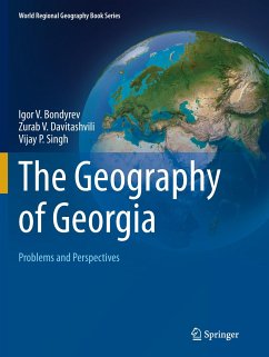 The Geography of Georgia - Bondyrev, Igor;Davitashvili, Zurab;Singh, Vijay P.