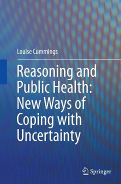 Reasoning and Public Health: New Ways of Coping with Uncertainty - Cummings, Louise