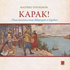 Kapak ! Nous sommes tous debarques a Quebec (eBook, PDF)