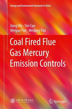 Coal Fired Flue Gas Mercury Emission Controls - Wu, Jiang;Cao, Yan;Pan, Weiguo