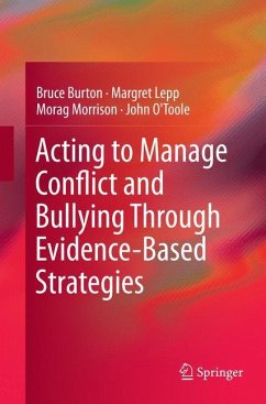 Acting to Manage Conflict and Bullying Through Evidence-Based Strategies - Burton, Bruce;Lepp, Margret;Morrison, Morag