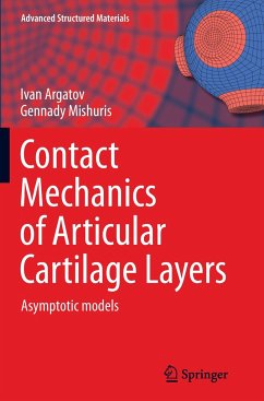 Contact Mechanics of Articular Cartilage Layers - Argatov, Ivan;Mishuris, Gennady