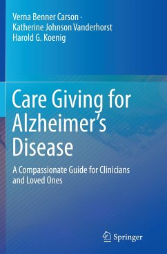 Care Giving for Alzheimer's Disease - Benner Carson, Verna;Vanderhorst, Katherine;Koenig, Harold G.