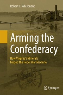 Arming the Confederacy - Whisonant, Robert C.