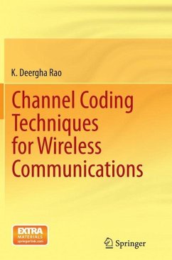 Channel Coding Techniques for Wireless Communications - Deergha Rao, K.