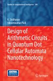 Design of Arithmetic Circuits in Quantum Dot Cellular Automata Nanotechnology