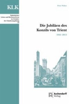 Die Jubiläen des Konzils von Trient - Walter, Peter