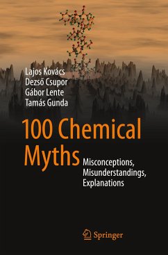 100 Chemical Myths - Kovács, Lajos;Csupor, Dezsö;Lente, Gábor