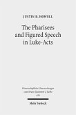 The Pharisees and Figured Speech in Luke-Acts The Pharisees and Figured Speech in Luke-Acts