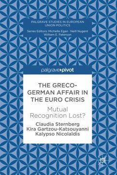The Greco-German Affair in the Euro Crisis - Sternberg, Claudia;Nicolaidis, Kalypso;Gartzou-Katsouyanni, Kira