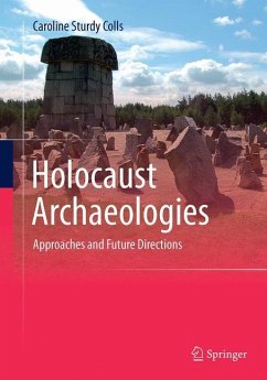 Holocaust Archaeologies - Sturdy Colls, Caroline